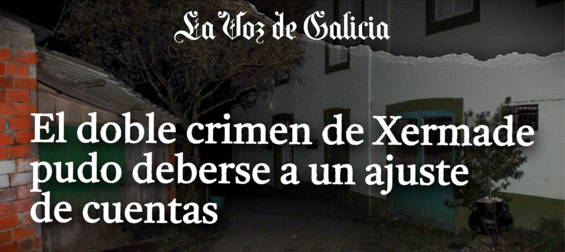 Imagen de la serie: titular de un periódico gallego sobre una casa de noche, con el papel rasgado por arriba
